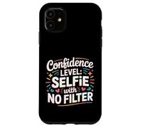 Custodia per iPhone 11 Confidence Level Selfie With No Filter Respect Energy -