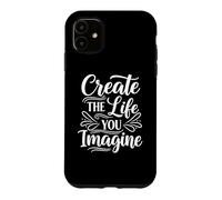 Custodia per iPhone 11 Create the life you imagine, Inspirational Motivation Slogan