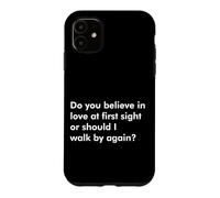 Custodia per iPhone 11 Credi nell'amore a prima vista o dovrei camminare