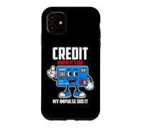 Custodia per iPhone 11 CREDIT WHERE IT S DUE MY IMPULSE DID IT