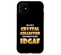 Custodia per iPhone 11 Crystal Collector IDGAF Rock Hound Rare Crystals Collection