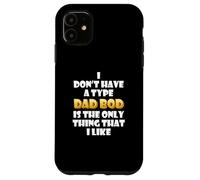 Custodia per iPhone 11 Dad Bod is my type Funny Gag Fathers Day costume Cute Dads