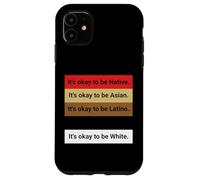 Custodia per iPhone 11 Dad Joke, It's ok to be Latino, Native, Asian etc...