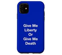 Custodia per iPhone 11 Dammi la libertà o dammi la morte