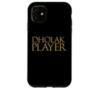Custodia per iPhone 11 Dholak Giocatore Miglior Strumento Musicale Dholak Musicista