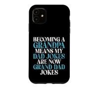 Custodia per iPhone 11 Diventare nonno significa che il mio papà Joke è ora Grand Dad Jokes