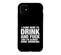 Custodia per iPhone 11 Divertente Detto Came Here Drink E Sarcastico