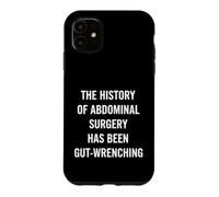 Custodia per iPhone 11 Divertente dire che la storia della chirurgia addominale è stata intestinale