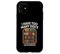 Custodia per iPhone 11 Divertente disco da golf per uomo e donna I have too many disc