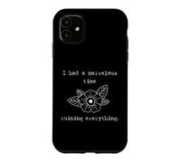 Custodia per iPhone 11 Divertente ho avuto un tempo meraviglioso rovinando tutto Taylor