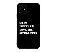 Custodia per iPhone 11 Divertente Vet Tech Humor Più Probabilmente Amare Gli Animali Senior