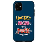 Custodia per iPhone 11 Don't Puck With Me Divertente Hockey Mamma