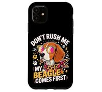 Custodia per iPhone 11 Don't Rush Me My Beagle Comes First Dog Lover