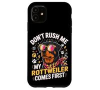 Custodia per iPhone 11 Don't Rush Me My Rottweiler Comes First