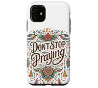 Custodia per iPhone 11 Don't Stop Praying BOHO Christian retrò