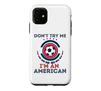 Custodia per iPhone 11 Don't Try Me I'm An American Soccer Dad Boy Girl Football