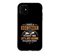Custodia per iPhone 11 Dottorato di ricerca Ho un dottorato Risparmia tempo Assumiamo solo la laurea