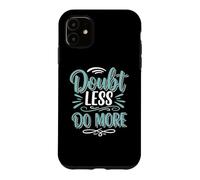 Custodia per iPhone 11 Doubt less, Do SloganInspirational Motivation Typography