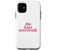 Custodia per iPhone 11 Du bist wertvoll - Positive Affirmations
