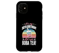 Custodia per iPhone 11 È il mio trentesimo compleanno Festa di compleanno a tema Let's Get Boba Tea