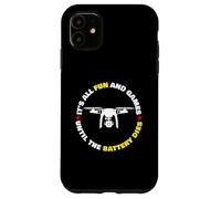 Custodia per iPhone 11 E 'tutto divertimento e giochi fino a quando la batteria muore Drone