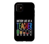 Custodia per iPhone 11 Educatore divertente della settimana della scuola di vita della batteria dell'insegnante