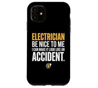 Custodia per iPhone 11 Electrician Be Nice to Me I Can Make It Look Like Accident