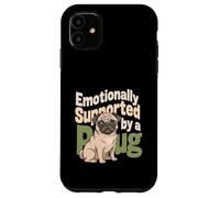 Custodia per iPhone 11 Emotivamente supportato da un carlino carino cane umorismo