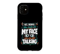 Custodia per iPhone 11 Eppure, nonostante lo sguardo sul mio viso, stai ancora parlando