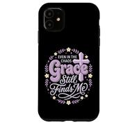 Custodia per iPhone 11 Even In The Chaos Grace Still Finds Me