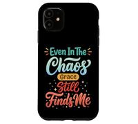 Custodia per iPhone 11 Even In The Chaos Grace Still Finds Me