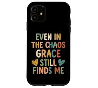 Custodia per iPhone 11 Even In The Chaos Grace Still Finds Me