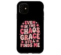 Custodia per iPhone 11 Even In The Chaos Grace Still Finds Me