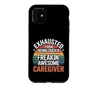 Custodia per iPhone 11 Exhausted From Being An Awesome Caregiver -