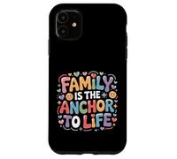 Custodia per iPhone 11 Family Is The Anchor To Life Love Support Bond -