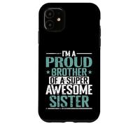 Custodia per iPhone 11 Fratello orgoglioso di una sorella super fantastica