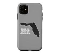 Custodia per iPhone 11 Fun Florida Vieni in vacanza, Lascia su Probation divertente