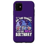 Custodia per iPhone 11 Funny 40th Birthday For Mommy Did You Gnome Its My Birthday