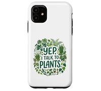 Custodia per iPhone 11 Funny Gardener Botanical Lover Sayings Yep, I Talk To Plants