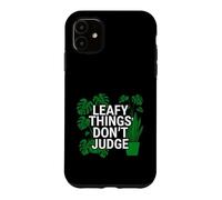 Custodia per iPhone 11 Funny Houseplant Lover Leafy Things Don't Judge