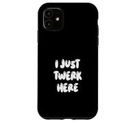 Custodia per iPhone 11 Funny I Just Twerk Here Silly Dance Joke