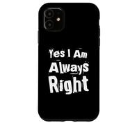 Custodia per iPhone 11 Funny I''m Right Citazione Sempre Resta Sì I Am Always Right