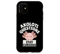 Custodia per iPhone 11 Funny Kids Axolotl Questions Stay Curious