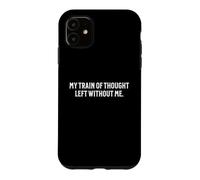Custodia per iPhone 11 Funny Meatal Health Il mio filo di pensiero è partito senza di me