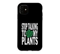 Custodia per iPhone 11 Funny Plant Lover Stop Talking To My Plants Monstera Design