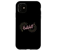 Custodia per iPhone 11 Funny Sarcastic Adult Joke Womens Cute Pink Bullshit
