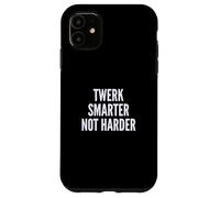 Custodia per iPhone 11 Funny Twerk Smarter Not Harder Silly Dance Joke