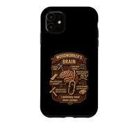 Custodia per iPhone 11 Funny Woodworker Brain Woodworking Humor Carpenter