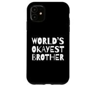 Custodia per iPhone 11 Funny World's Okayest Brother Sarcastic Humor Sibling