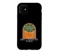 Custodia per iPhone 11 Gardening Plant Lover Dirt Under My Nails